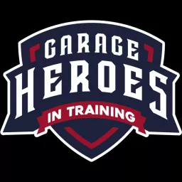 Garage Heroes In Training Podcast artwork