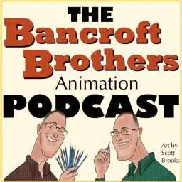 The Bancroft Brothers Animation Podcast artwork