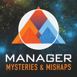 Manager Mysteries and Mishaps: How to Be a Great Manager Podcast artwork