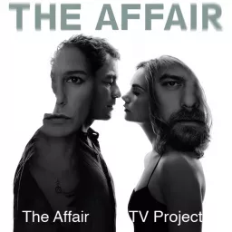 The Affair TV Project Podcast artwork