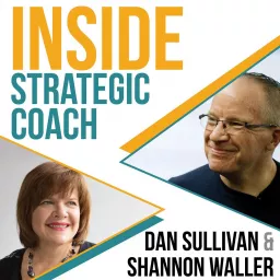Inside Strategic Coach: Connecting Entrepreneurs With What Really Matters Podcast artwork