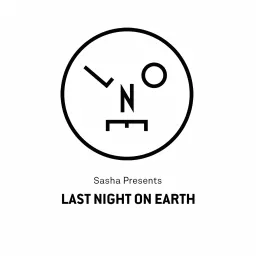 Sasha presents Last Night On Earth Podcast artwork