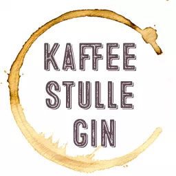 Kaffee, Stulle, Gin Podcast artwork