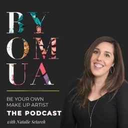 Be Your Own Makeup Artist with Natalie Setareh Podcast artwork