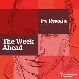 The Week Ahead In Russia Podcast artwork