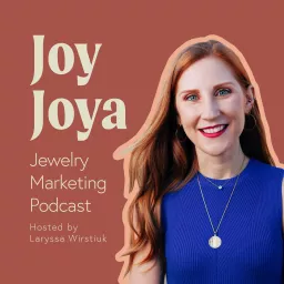 Joy Joya Jewelry Marketing Podcast artwork