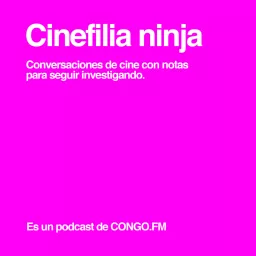 Cinefilia Ninja Podcast artwork