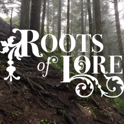 Roots of Lore Podcast artwork