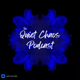 The Quiet Chaos Podcast artwork