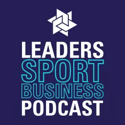 Leaders Sport Business Podcast artwork