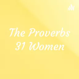 The Proverbs 31 Women Podcast artwork