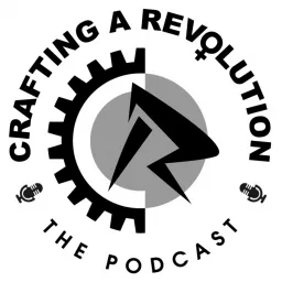 Crafting a Revolution Podcast artwork