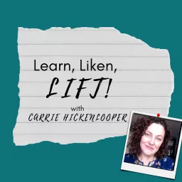 Learn, Liken, and Lift with Carrie Podcast artwork