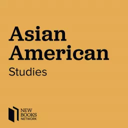 New Books in Asian American Studies Podcast artwork