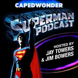The Caped Wonder Superman Podcast artwork