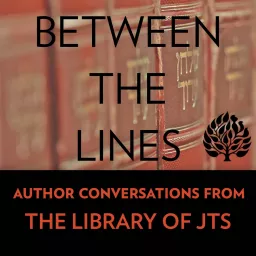 Between the Lines: Author Conversations from the Library of JTS Podcast artwork