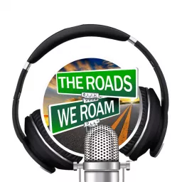The Roads We Roam Podcast artwork