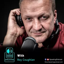 Speaking with Roy Coughlan Podcast artwork