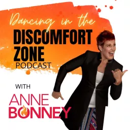 Dancing in the Discomfort Zone with Anne Bonney Podcast artwork