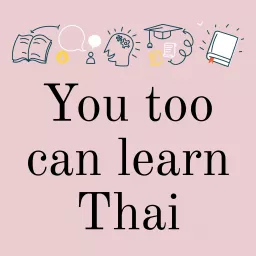 【Thai listening and beyond】 You too can learn Thai