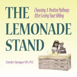 The Lemonade Stand: A Podcast For and About Sibling Loss