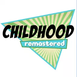 Childhood Remastered Podcast artwork