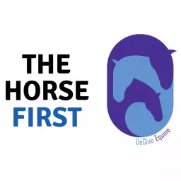 The Horse First: A Veterinary Sport Horse Podcast artwork