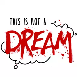 This is Not a Dream: A True Crime Podcast artwork