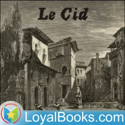 Le Cid by Corneille, Pierre