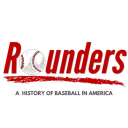 Rounders: A History of Baseball in America