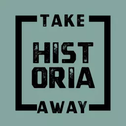 Historia Take Away Podcast artwork