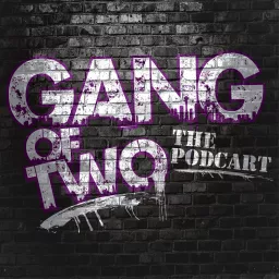 GANG OF TWO Podcast artwork