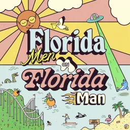 Florida Men on Florida Man Podcast artwork