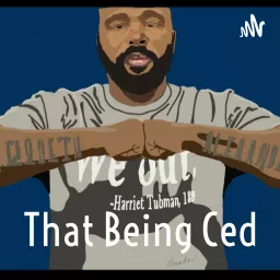 That Being Ced Podcast artwork