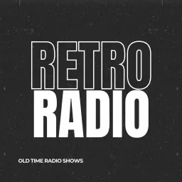 Retro Radio - Old Time Radio Podcast artwork