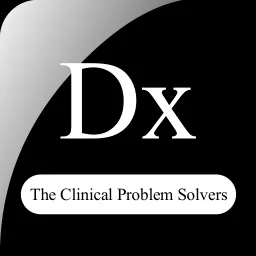 The Clinical Problem Solvers Podcast artwork