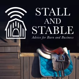Stall and Stable: Advice for Barn and Business Podcast artwork