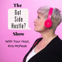 The Got Side Hustle Show Podcast artwork