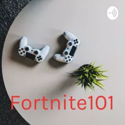 Fortnite101 Podcast artwork