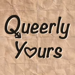 Queerly Yours Podcast artwork