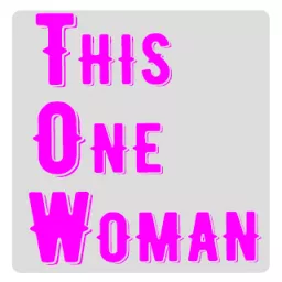 This One Woman Podcast artwork