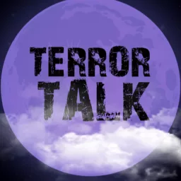 Terror Talk - Unraveling Criminal Psychology thru True Crime, Documentaries and Horror Films Podcast artwork