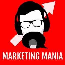 Marketing Mania - Conversations d'entrepreneurs Podcast artwork