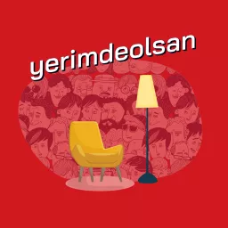 Yerimde Olsan?! - Türkçe Podcast artwork