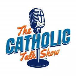 The Catholic Talk Show Podcast artwork