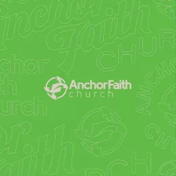 Anchor Faith Church Valdosta, GA Podcast artwork