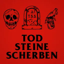 Tod Steine Scherben Podcast artwork