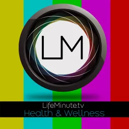 LifeMinute Podcast: Health and Wellness artwork