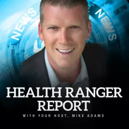 The Health Ranger Report Podcast artwork