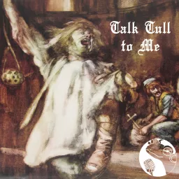 Talk Tull to Me - a weekly Jethro Tull deep dive Podcast artwork